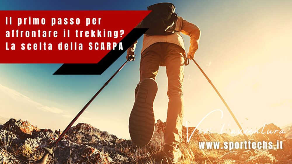 Il primo passo per affrontare il trekking la scelta della scarpa e1655388904686